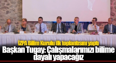 Başkan Tugay: Çalışmalarımızı bilime dayalı yapacağız