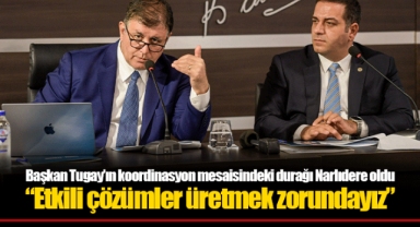 Başkan Tugay’ın koordinasyon mesaisindeki durağı Narlıdere oldu