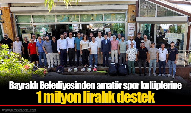 Bayraklı Belediyesinden amatör spor kulüplerine 1 milyon liralık destek