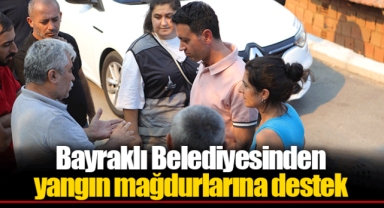 Bayraklı Belediyesinden yangın mağdurlarına destek