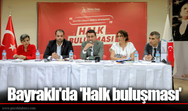 Bayraklı'da 'Halk buluşması'