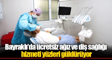 Bayraklı'da ücretsiz ağız ve diş sağlığı hizmeti yüzleri güldürüyor
