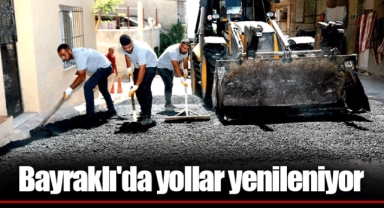 Bayraklı'da yollar yenileniyor