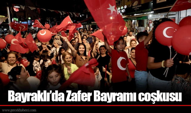 Bayraklı’da Zafer Bayramı coşkusu