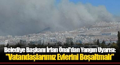 Belediye Başkanı İrfan Önal'dan Yangın Uyarısı: