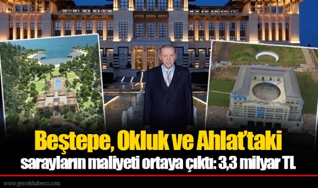 Beştepe, Okluk ve Ahlat’taki sarayların maliyeti ortaya çıktı: 3,3 milyar TL
