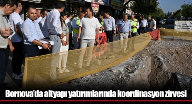 Bornova’da altyapı yatırımlarında koordinasyon zirvesi