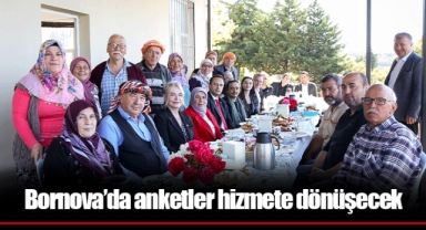 Bornova’da anketler hizmete dönüşecek