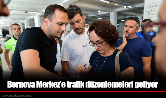 Bornova Merkez’e trafik düzenlemeleri geliyor