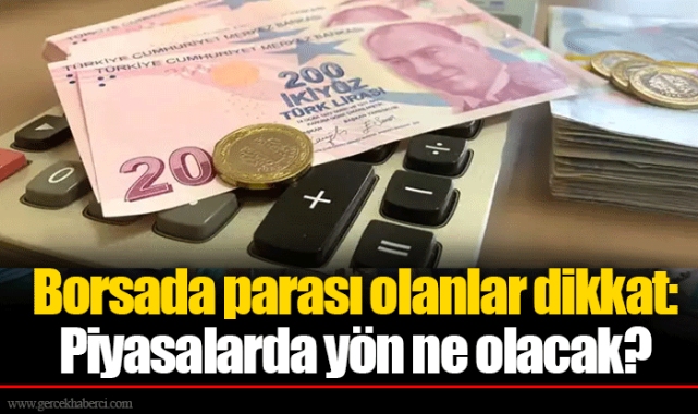 Borsada parası olanlar dikkat: Piyasalarda yön ne olacak? Çarpıcı tahmin