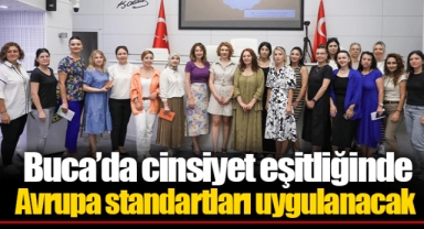 Buca’da cinsiyet eşitliğinde Avrupa standartları uygulanacak