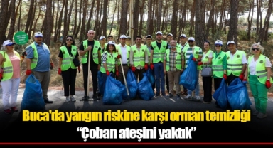 Buca'da yangın riskine karşı orman temizliği
