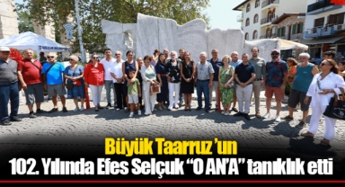 Büyük Taarruz ’un 102. Yılında Efes Selçuk “O AN’A” tanıklık etti