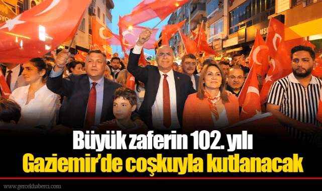 Büyük zaferin 102. yılı Gaziemir’de coşkuyla kutlanacak