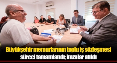 Büyükşehir memurlarının toplu iş sözleşmesi süreci tamamlandı