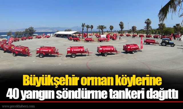 Büyükşehir orman köylerine 40 yangın söndürme tankeri dağıttı
