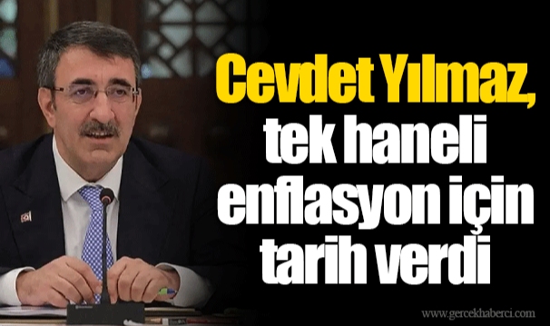 Cevdet Yılmaz, tek haneli enflasyon için tarih verdi