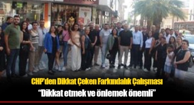 CHP'den Dikkat Çeken Farkındalık Çalışması