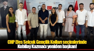 CHP Efes Selçuk Gençlik Kolları seçimlerinde Kubilay Kazmacı yeniden başkan!