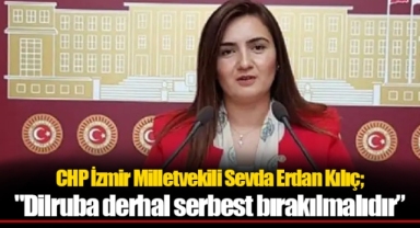 CHP İzmir Milletvekili Sevda Erdan Kılıç;