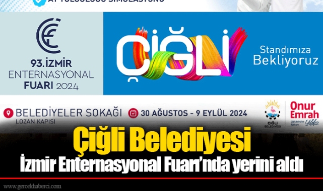 Çiğli Belediyesi İzmir Enternasyonal Fuarı’nda yerini aldı