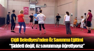 Çiğli Belediyesi’nden Öz Savunma Eğitimi