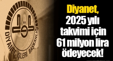 Diyanet, 2025 yılı takvimi için 61 milyon lira ödeyecek!
