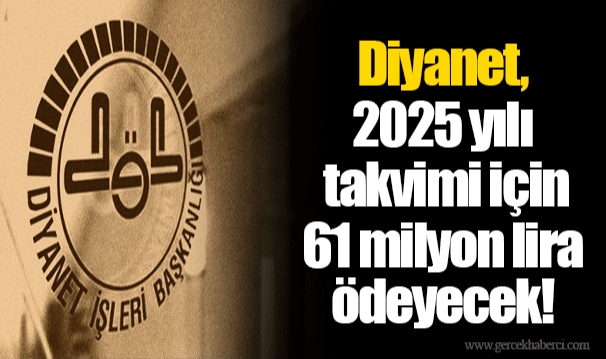 Diyanet, 2025 yılı takvimi için 61 milyon lira ödeyecek!