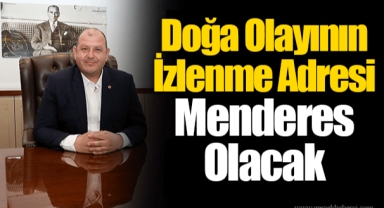 Doğa Olayının İzlenme Adresi Menderes Olacak