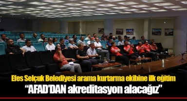 Efes Selçuk Belediyesi arama kurtarma ekibine ilk eğitim