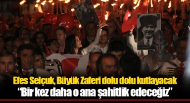 Efes Selçuk, Büyük Zaferi dolu dolu kutlayacak