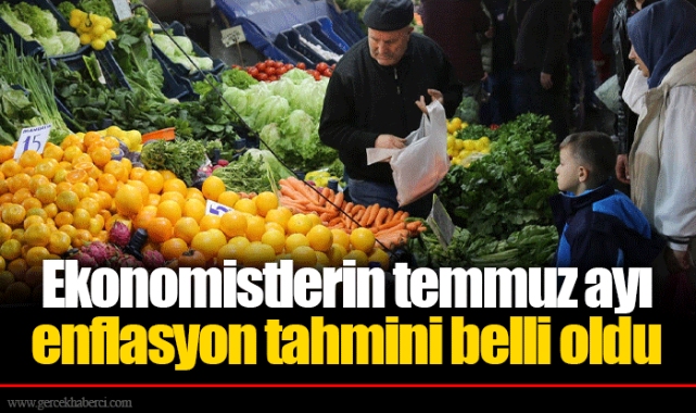 Ekonomistlerin temmuz ayı enflasyon tahmini belli oldu