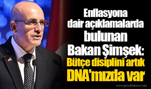 Enflasyona dair açıklamalarda bulunan Bakan Şimşek: Bütçe disiplini artık DNA'mızda var