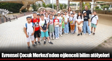 Evrensel Çocuk Merkezi’nden eğlenceli bilim atölyeleri
