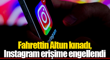 Fahrettin Altun kınadı, Instagram erişime engellendi