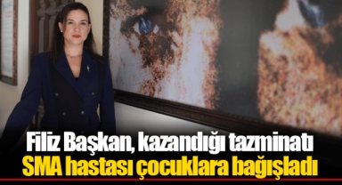Filiz Başkan, kazandığı tazminatı SMA hastası çocuklara bağışladı