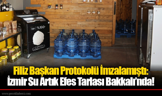 Filiz Başkan Protokolü İmzalamıştı: İzmir Su Artık Efes Tarlası Bakkalı’nda!