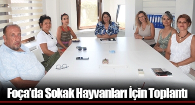 Foça’da Sokak Hayvanları İçin Toplantı