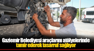 Gaziemir Belediyesi araçlarını atölyelerinde tamir ederek tasarruf sağlıyor