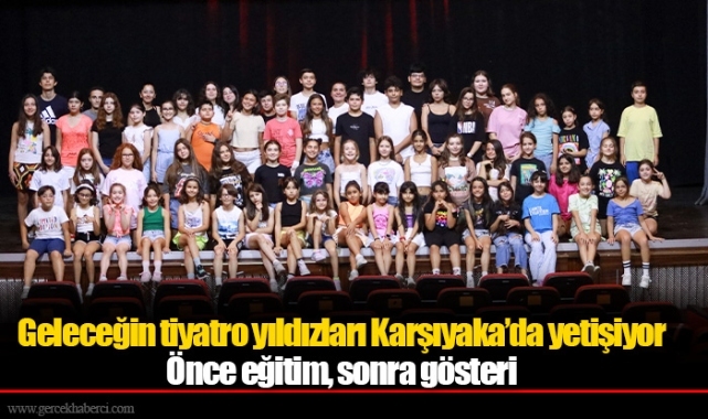 Geleceğin tiyatro yıldızları Karşıyaka’da yetişiyor