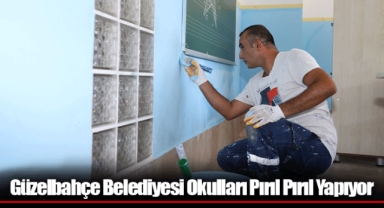 Güzelbahçe Belediyesi Okulları Pırıl Pırıl Yapıyor