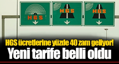 HGS ücretlerine yüzde 40 zam geliyor! Yeni tarife belli oldu