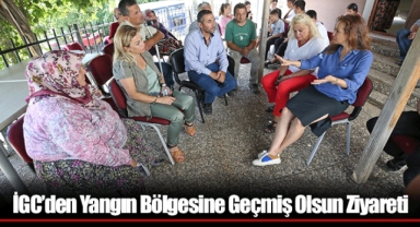 İGC’den Yangın Bölgesine Geçmiş Olsun Ziyareti