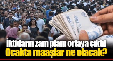 İktidarın zam planı ortaya çıktı! Ocakta maaşlar ne olacak?