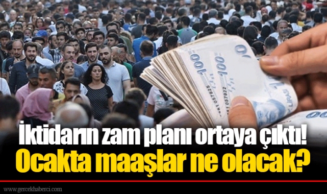 İktidarın zam planı ortaya çıktı! Ocakta maaşlar ne olacak?