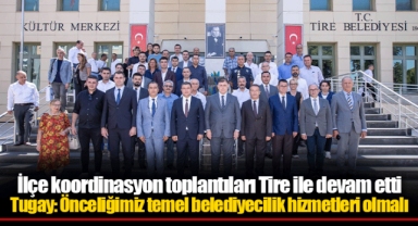 İlçe koordinasyon toplantıları Tire ile devam etti