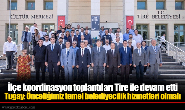 İlçe koordinasyon toplantıları Tire ile devam etti