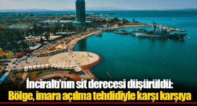 İnciraltı’nın sit derecesi düşürüldü: Bölge, imara açılma tehdidiyle karşı karşıya