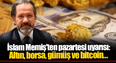İslam Memiş'ten pazartesi uyarısı: Altın, borsa, gümüş ve bitcoin...