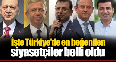 İşte Türkiye'de en beğenilen siyasetçiler belli oldu
